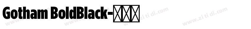 Gotham BoldBlack字体转换
